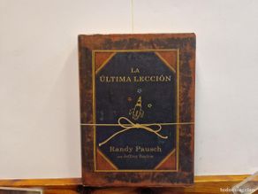 Gebrauchte Bücher: LA ULTIMA LECCION. RANDY PAUSCH CON JEFFREY ZASLOW.
